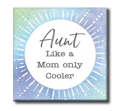 Aunt Like A Mom Only Cooler Chunky Wood Sign - 4"x 4"