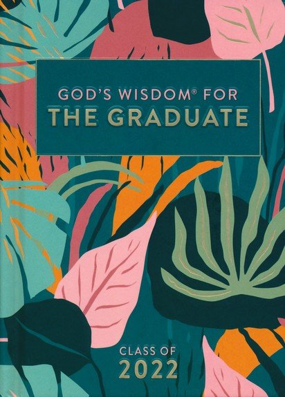 Botanical God's Wisdom for the Graduate Class of 2022