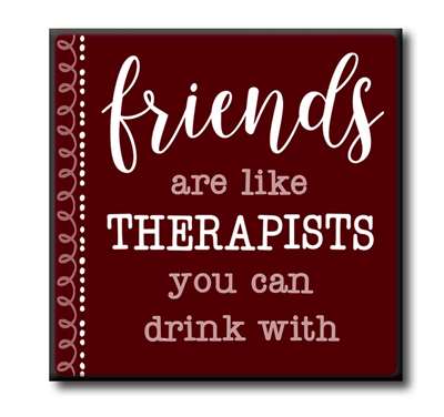 Friends Are Like Therapists Chunky Wood Sign - 4"x 4"