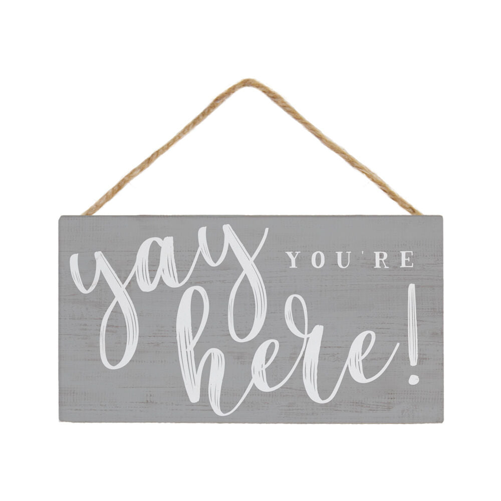 Yay You're Here Petite Hanging Sign