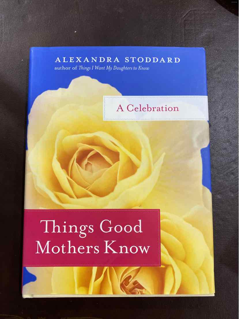 Alexandra Stoddard "Things Good Mothers Know" Book