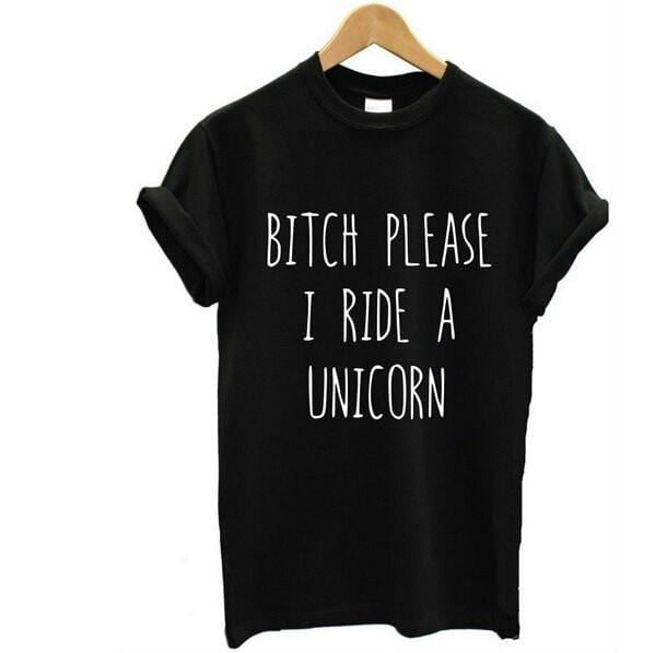 B*tch Please I Ride A Unicorn Tshirt